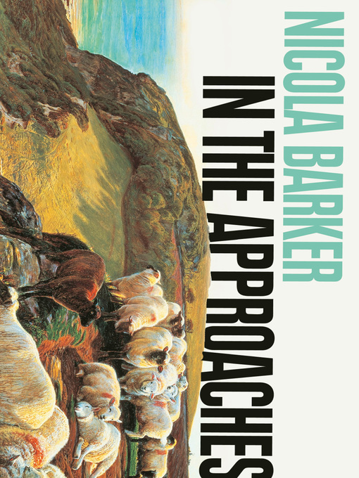 Title details for In the Approaches by Nicola Barker - Available